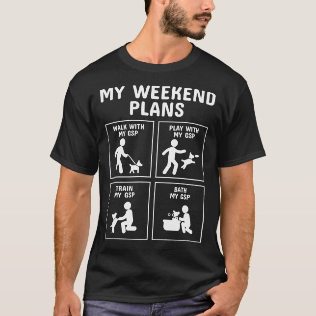 German Shepherd My Weekend Plans T-Shirt (Front)