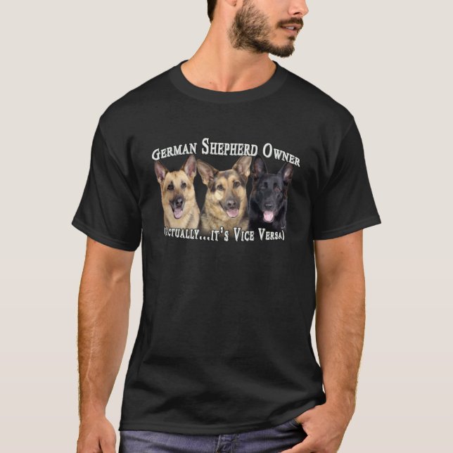 German Shepherd Owner  Vice Versa T-Shirt (Front)