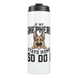 German Shepherd Shirt No Shepherd No Show Dog Love Thermal Tumbler