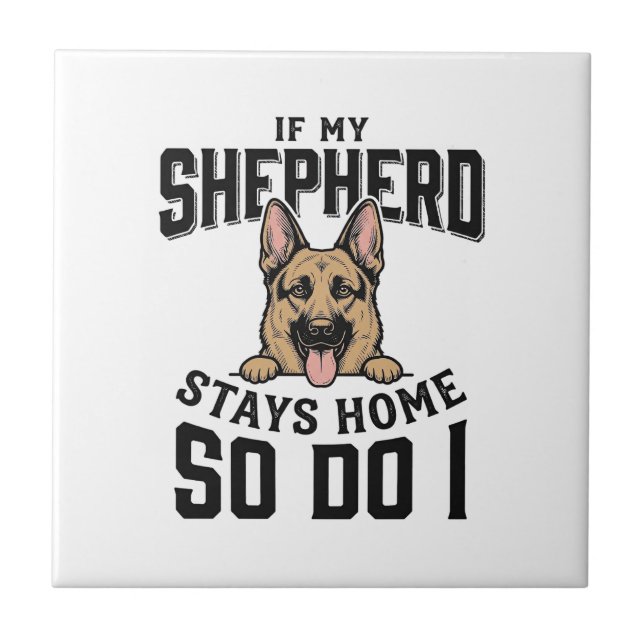 German Shepherd Shirt No Shepherd No Show Dog Love Tile (Front)