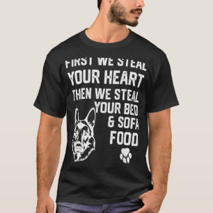 German Shepherd Steal Your Heart Steal Your Bed an T-Shirt