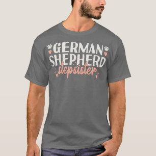 German Shepherd StepSister T-Shirt