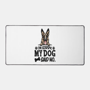 German Shepherd Stickers - I'm Sorry My Dog Said N Desk Mat
