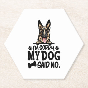 German Shepherd Stickers - I'm Sorry My Dog Said N Paper Coaster