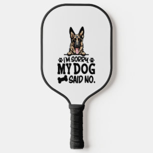 German Shepherd Stickers - I'm Sorry My Dog Said N Pickleball Paddle