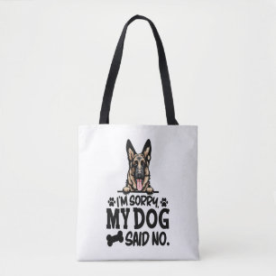 German Shepherd Stickers - I'm Sorry My Dog Said N Tote Bag