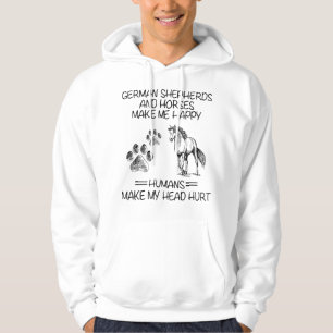 German Shepherds And Horses Make Me Happy Humans M Hoodie