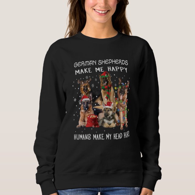 German Shepherds Make Me Happy Humans Make My Head Sweatshirt (Front)