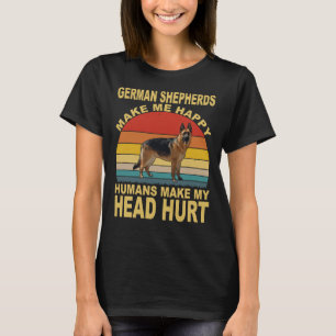 German Shepherds Make Me Happy Humans Make My Head T-Shirt