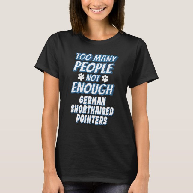 German Shorthaired Pointer Breed Dog Antisocial T-Shirt (Front)