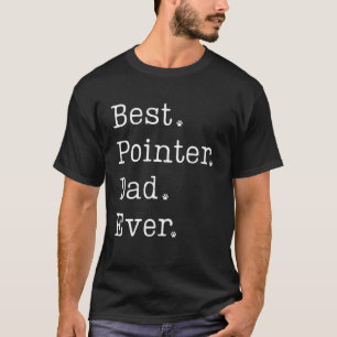 German Shorthaired Pointer Dad Best Pointer Dad Ev T-Shirt