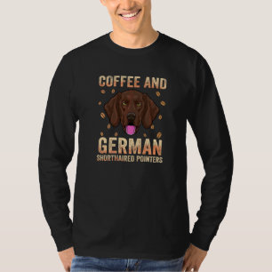 German Shorthaired Pointer Dog Apparel Coffee Addi T-Shirt