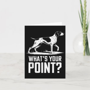 German Shorthaired Pointer Dog Whats Your Point Gs Card