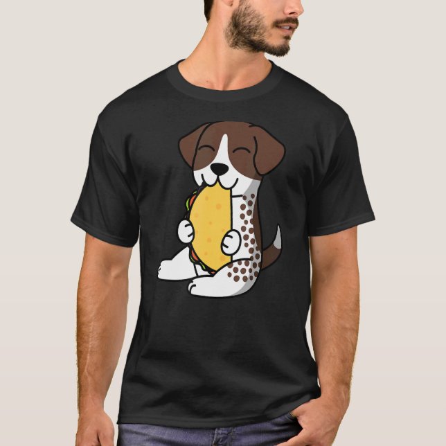 German Shorthaired Pointer Eating A Taco Dog T-Shirt (Front)