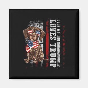 German Shorthaired Pointer Even My Dog Loves Trump Magnet
