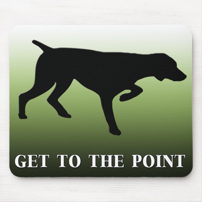 German Shorthaired Pointer "Get to the Point" Mouse Pad (Front)