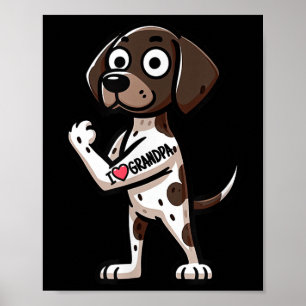 German Shorthaired Pointer I Love Grandpa Funny Do Poster