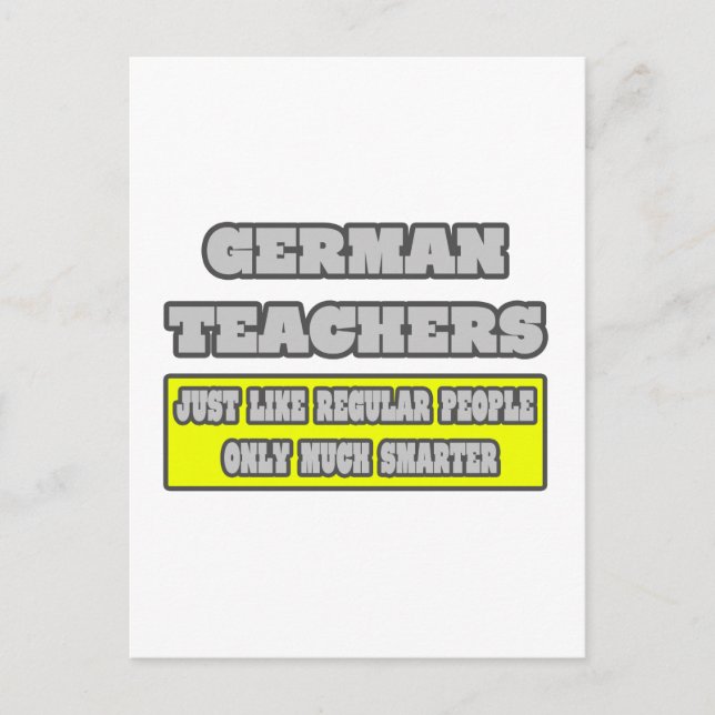 German Teachers...Much Smarter Postcard (Front)