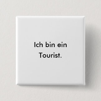 German Tourist or Tourist in Germany? 15 Cm Square Badge