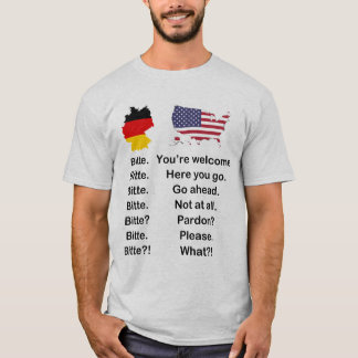 German vs. English - Bitte Please T-Shirt