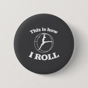 German Wheel Gymnastics _ This Is How I Roll _ Fun 6 Cm Round Badge