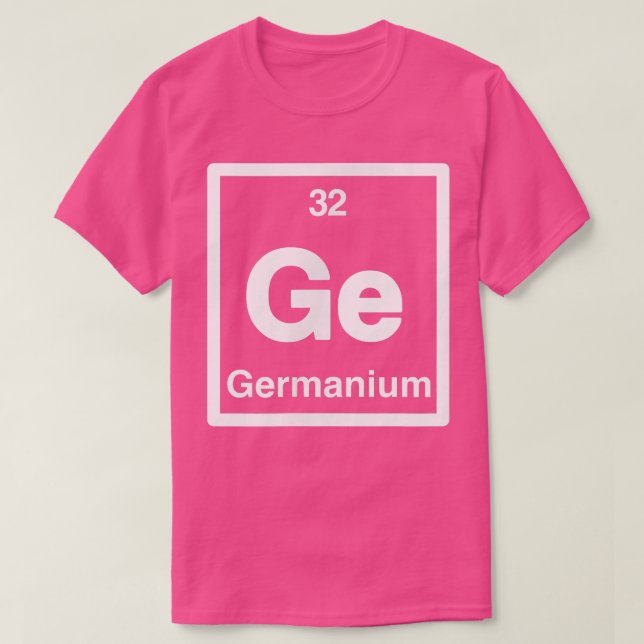 Germanium - Ge - Periodic Table of Elements - Scie T-Shirt (Design Front)