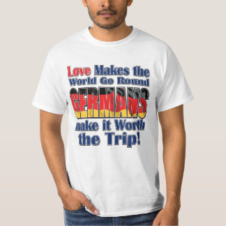 Germans Make thhe World Go Round T-Shirt