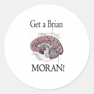 Get a Brian, Moran! Classic Round Sticker