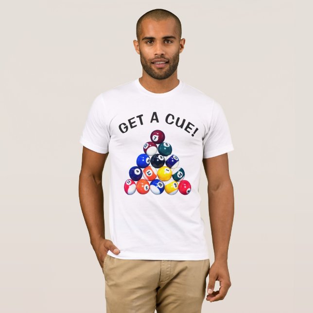 Get a cue! T-Shirt (Front Full)