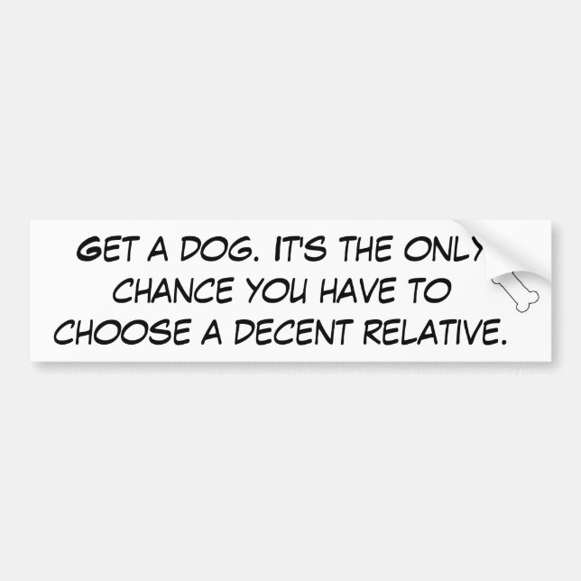 Get a dog bumper sticker (Front)