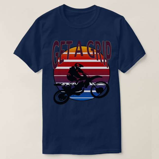 Get A Grip Dirt Bike Retro Sunset Art T-Shirt (Design Front)