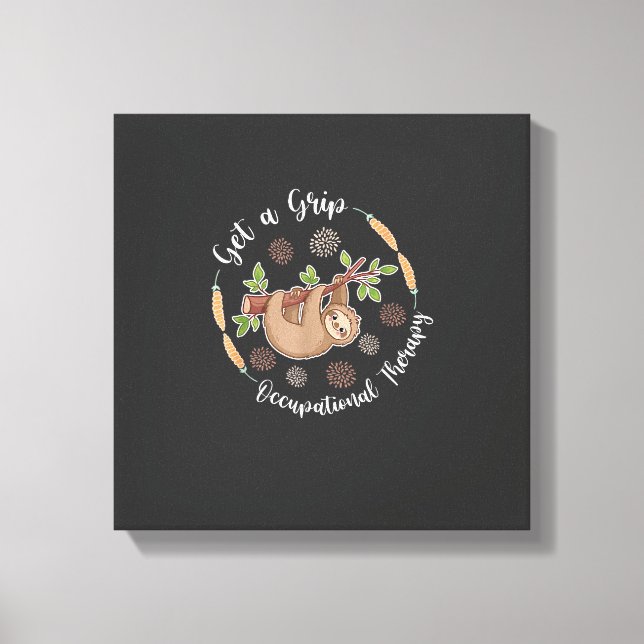 Get A Grip Occupational Therapy Sloth Lover Pediat Canvas Print (Front)