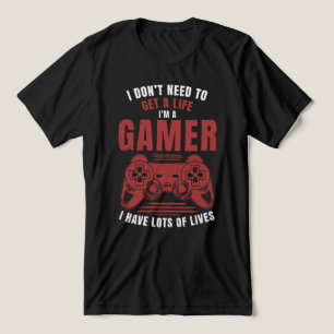 GET A LIFE I'M A GAMER I HAVE LOTS OF LIVES Tri-Blend SHIRT