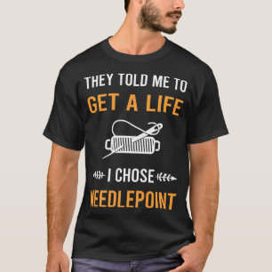 Get A Life Needlepoint Canvas Work T-Shirt