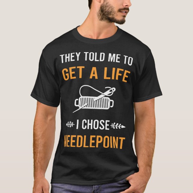 Get A Life Needlepoint Canvas Work T-Shirt (Front)