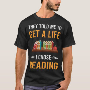 Get A Life Reading Book Books T-Shirt