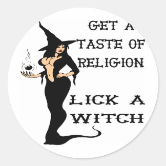 Get A Taste Religion Lick A Witch Classic Round Sticker