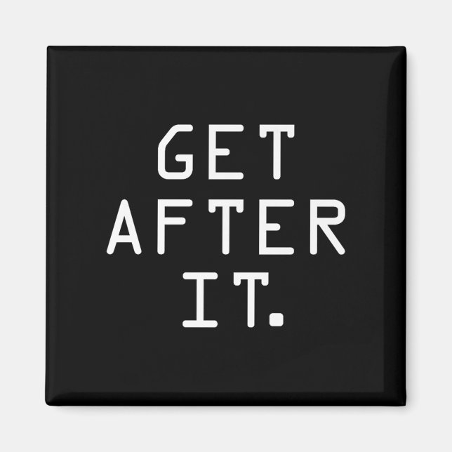 Get After It Shirt Motivational Discipline Workout Magnet (Front)