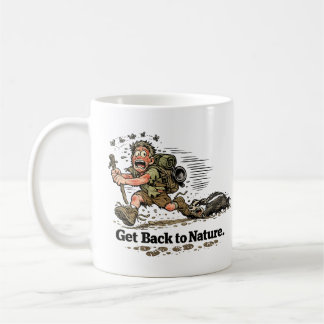 Get back to nature funny mug
