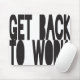 Get Back to Work Mousepad (With Mouse)