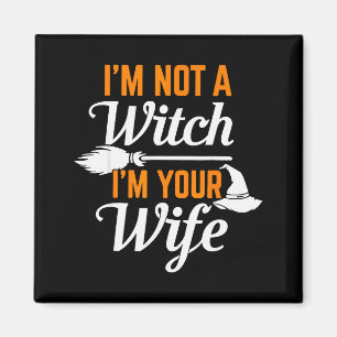 Get Back Witch, I'm Not A Witch I'm Your Wife Set  Magnet