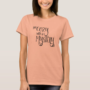 Get Cosy with a Mystery (cosy mysteries - black) T-Shirt