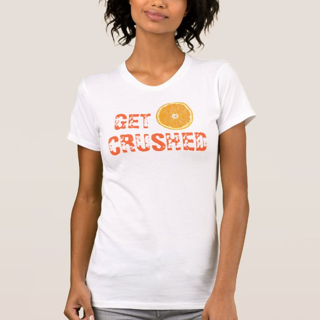 Get Crushed T-Shirt (Front)