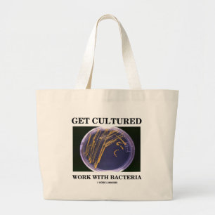 Get Cultured Work With Bacteria (Agar Plate) Large Tote Bag