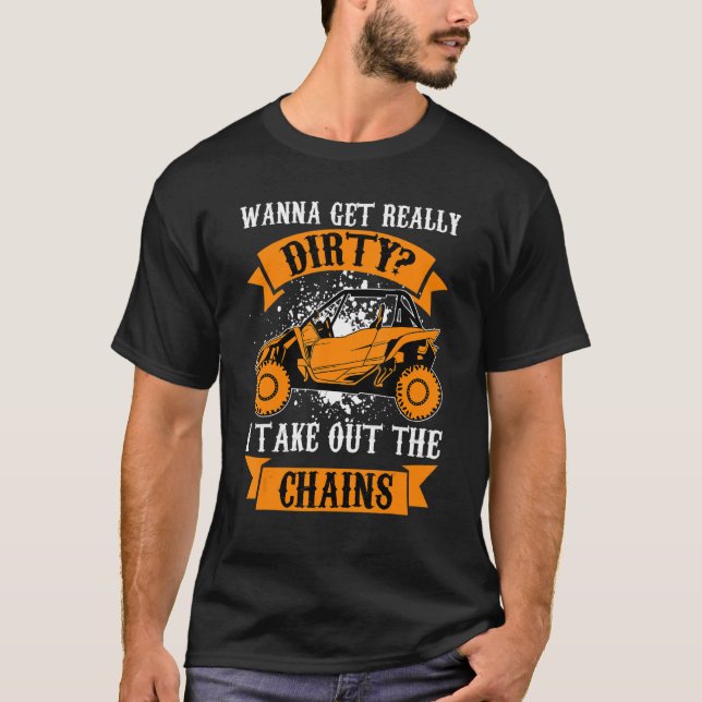 Get Dirty Get Chains Funny UTV SxS Side by Side SS T-Shirt (Front)