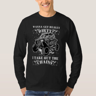 Get Dirty Get Chains Funny UTV SxS Side by Side SS T-Shirt