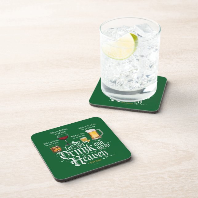 Get Drunk And Go To Heaven  (Irish Drinking Toast) Coaster (Right Side)