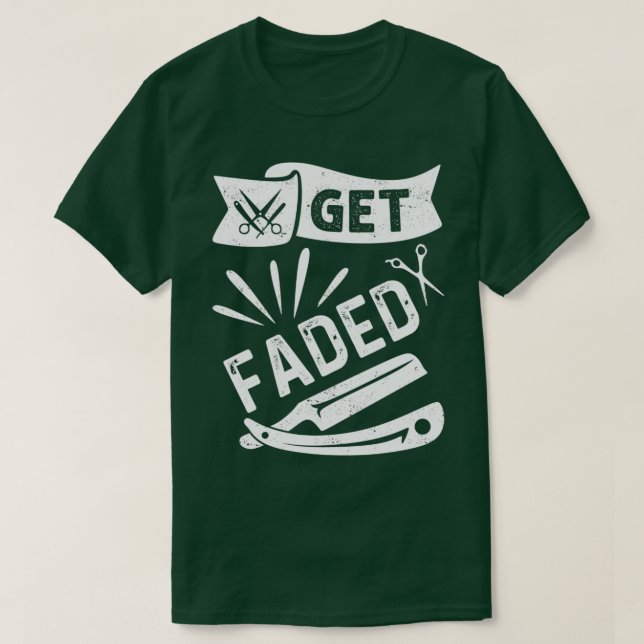 Get Faded Razor Barbers Haircut Quote Gift 2 T-Shirt (Design Front)
