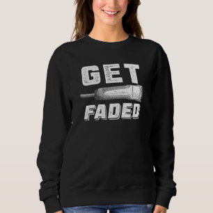 Get Faded Vintage Barber Hairstylist Hairdresser B Sweatshirt