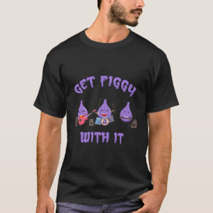 Get Figgy With It Fun Fig Jam Band T-Shirt